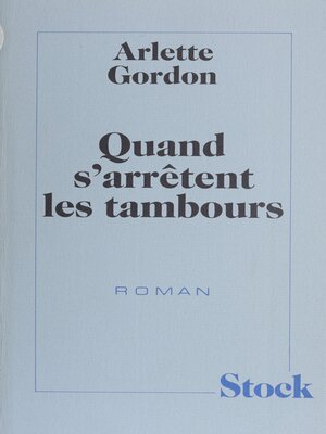 cover image of Quand s'arrêtent les tambours